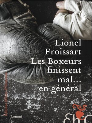 cover image of Les boxeurs finissent mal... en général